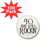 40th birthday, still rockin' Mini Button (100 pack for