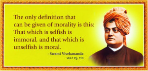 ... on Morality with Quote By Swami Vivekananda: Morality is unselfish