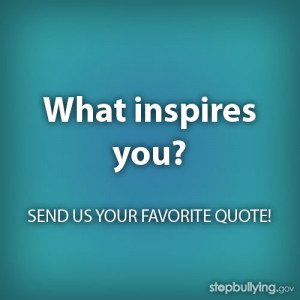 We’re always looking for great quotes to share. What inspires you ...