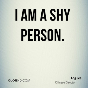am a shy person.