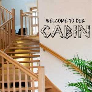 Welcome To Our Cabin vinyl sayings wall lettering art decor sticker