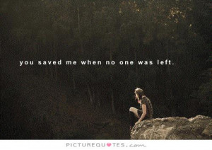 You Saved Me Quotes