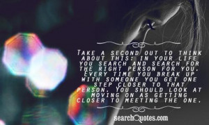 ... get one step closer to that person. You should look at moving on as
