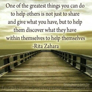 Help yourself by helping others.