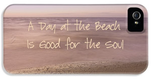 Quote Iphone 5s Cases - A Day at the Beach iPhone 5S Case by Kim ...