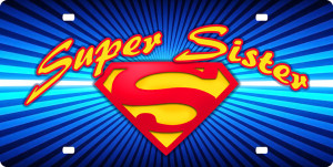 Super Sister License Plate, Super Sister License Tag