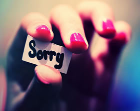 ... later. You ask for an apology or forgiveness when you deeply regret
