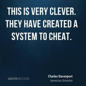 Charles Davenport - This is very clever. They have created a system to ...