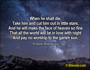 when he shall die take him and cut him out in little stars and he will ...