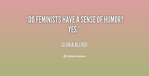 quote-Gloria-Allred-do-feminists-have-a-sense-of-humor-114544.png