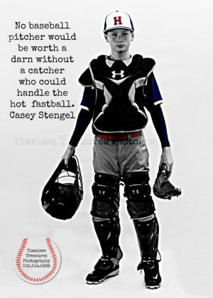 ... with nine softball sayings for catchers favorite softball quote