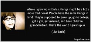 things might be a little more traditional. People have the same things ...