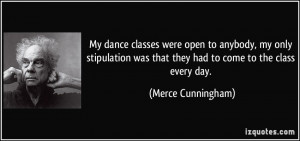 More Merce Cunningham Quotes