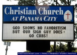 Great church sign - God shows no favoritism but our sign guy does - go ...
