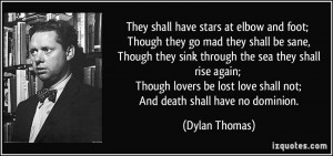 They shall have stars at elbow and foot; Though they go mad they shall ...