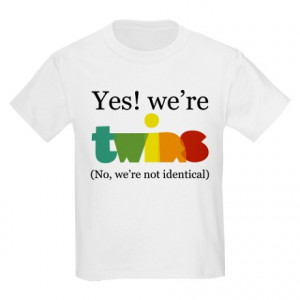 ... Gifts > Babies Tops > Yes! We're Twins (Fraternal) Kids Light T-Shirt