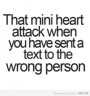 ... When You Have Sent A Text To The Wrong Person ” ~ Sarcasm Quote