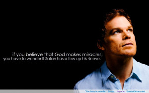 You have to wonder”- Dexter motivational inspirational love life ...