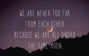 Under The Same Moon Quotes Moon quote and