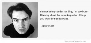 not being condescending, I’m too busy thinking about far more ...