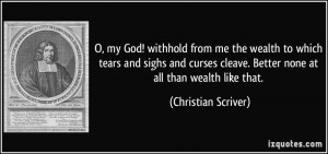my God! withhold from me the wealth to which tears and sighs and ...