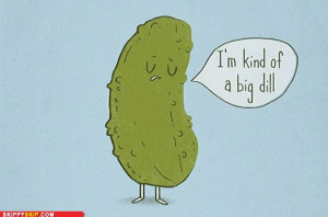 Funny Image of a dill pickle. Enough said. This would make a great t ...