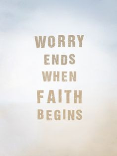 worry ends quotes god life truth faith worry more ecards quotes having ...