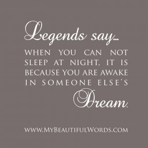 Legends say, when you can not sleep at night,