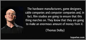 The hardware manufacturers, game designers, cable companies and ...
