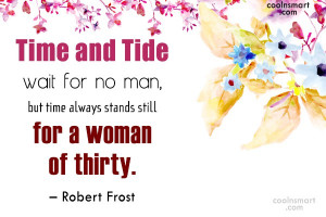 Quote: Time and Tide wait for no man,...