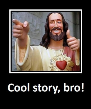 yeah that was a cool story jesus was a story