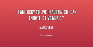 quote-Mark-Zupan-i-am-lucky-to-live-in-austin-252916_1.png