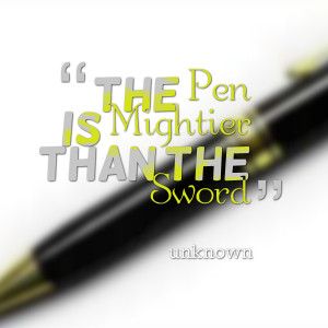 Quotes Picture: the pen is mightier than the sword