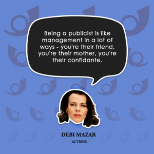 Being A Publicist Is Like Management In A Lot Of Ways- You’re Their ...