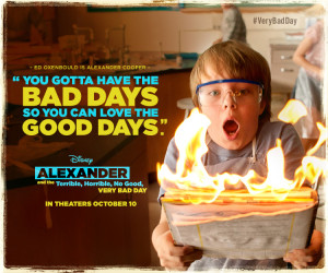 Alexander Very Bad Quote You Gotta Have the Bad Days