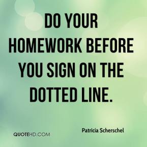 Patricia Scherschel - Do your homework before you sign on the dotted ...