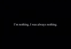 slowly-giving-up-everything:I’m nothing…. on We Heart It. http ...
