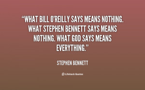 What Bill O'Reilly says means nothing. What Stephen Bennett says means ...