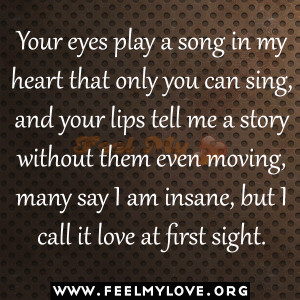 Your eyes play a song in my heart that only you can sing, and your ...