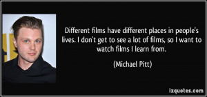 More Michael Pitt Quotes