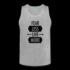 Fear Less Live More Tank Tops