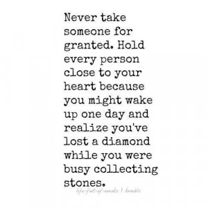 never take anyone for granted