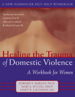 Healing the Trauma of Domestic Violence: A Workbook for Women