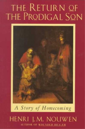 Return of the Prodigal Son by Henri Nouwen