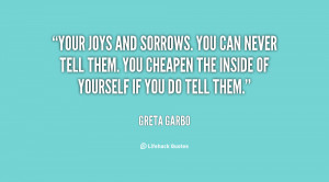 ... tell them. You cheapen the inside of yourself if you do tell them