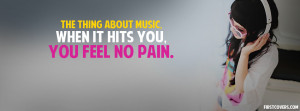 The Thing About Music When It Hits You. You Feel No Pain