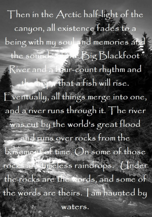 ... Runs Through It~ One of the best movies of all time! Beautiful quote