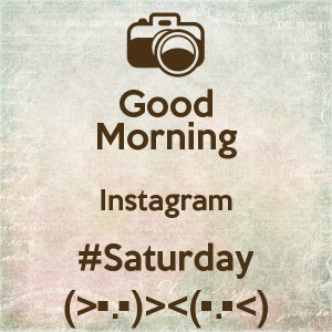Good Morning Instagram...