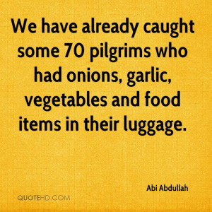 ... who had onions, garlic, vegetables and food items in their luggage