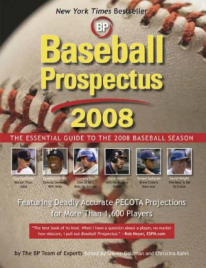 Baseball Prospectus 2008: The Essential Guide to the 2008 Baseball ...
